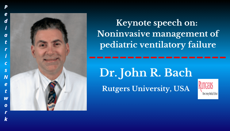 Dr. John R. Bach | Keynote Speaker | Pediatrics Network 2023
